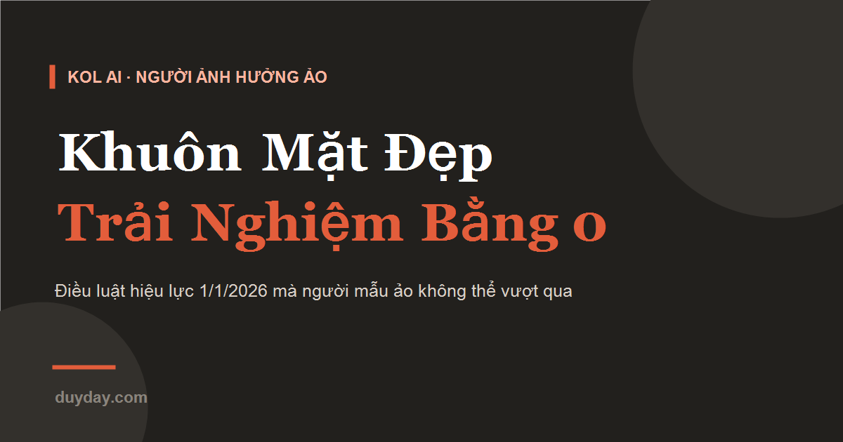 KOL AI — khuôn mặt đẹp, trải nghiệm bằng 0