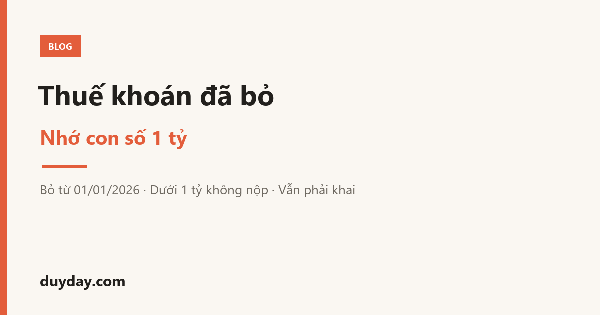 Thuế khoán hộ kinh doanh đã bỏ từ 2026, ngưỡng miễn thuế 1 tỷ đồng