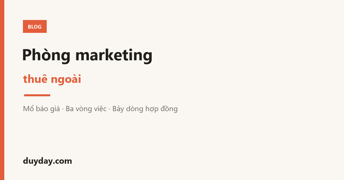 Phòng marketing thuê ngoài, bạn đang trả tiền cho cái gì